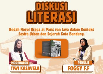 Mengulik Sejarah dan Sastra Urban dalam Diskusi Novel “Braga at Paris van Java”