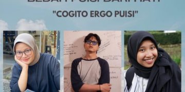 Bedah Puisi dari Hati: “Cogito Ergo Puisi” Merenungi Realitas, Merayakan Kata