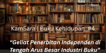 Penerbit Independen, Kuasa Penulis, dan Masa Depan Literasi Indonesia