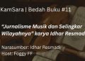 Idhar Resmadi : Jurnalisme Musik adalah Arsip Perjalanan Musik Kita